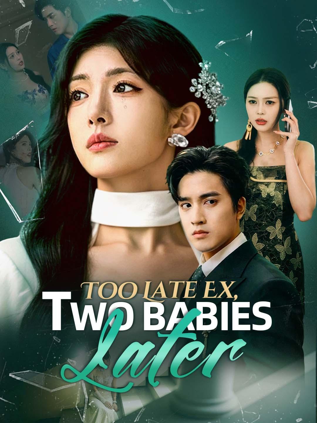 Too Late Ex, Two Babies Later