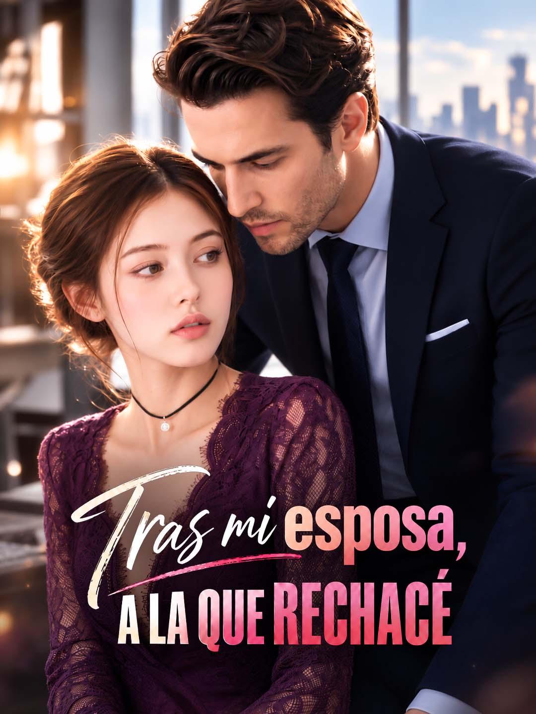 Tras mi esposa, a la que rechacé