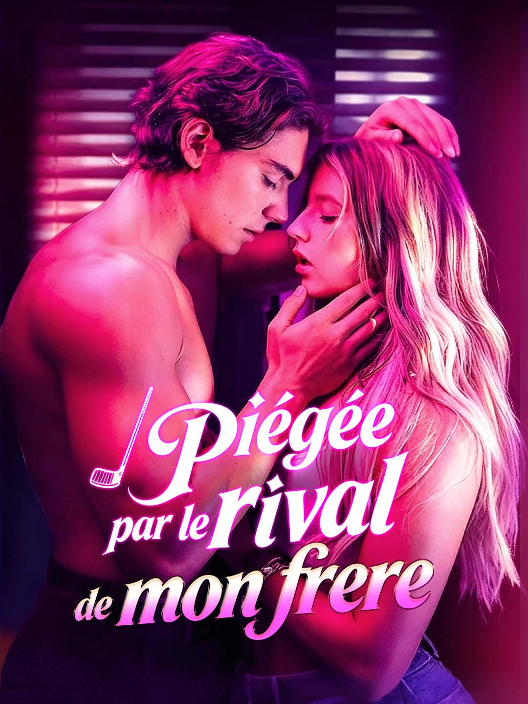 Piégée par le rival de mon frère
