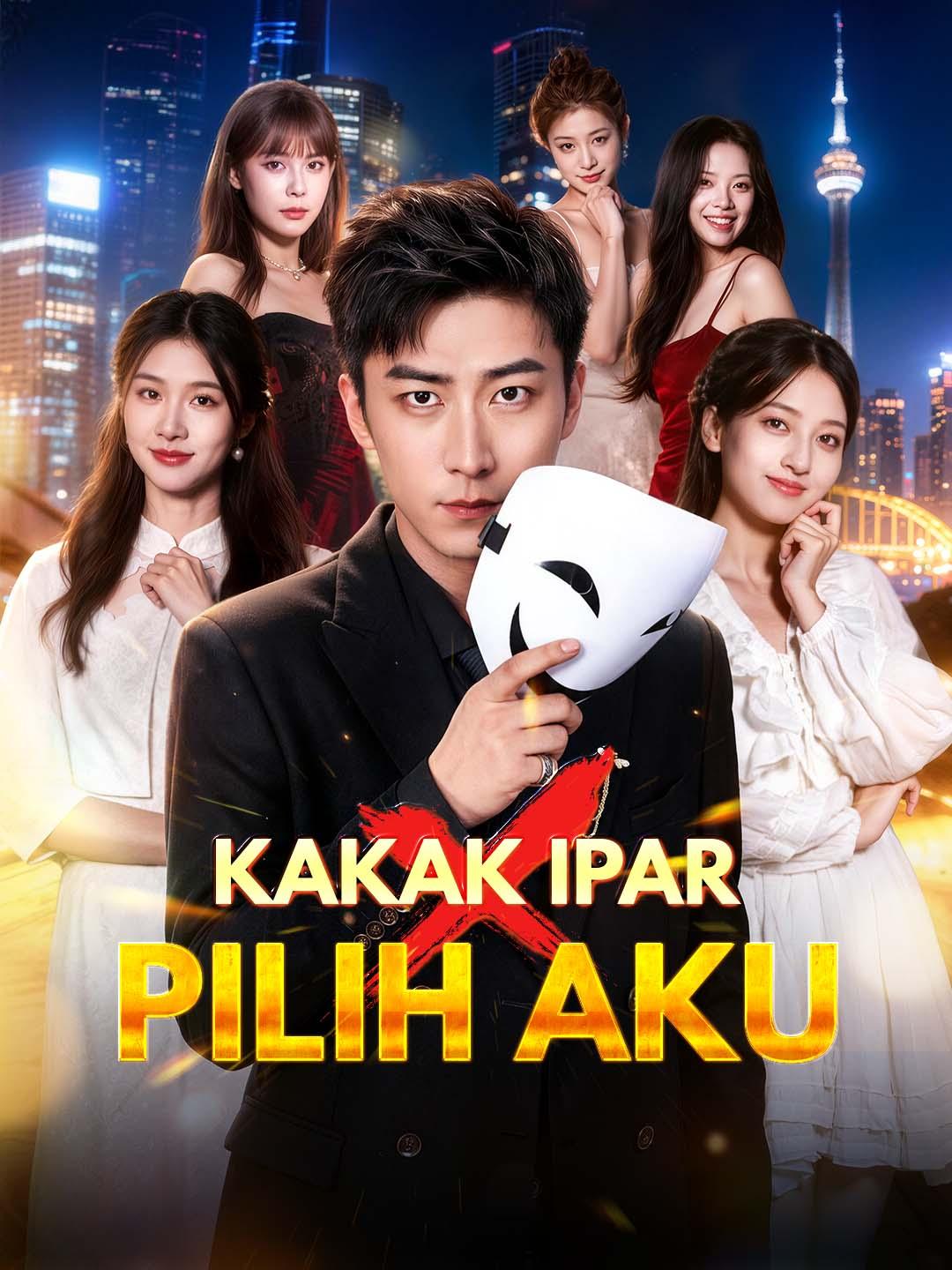 Drama China Kakak Ipar Pilih Aku sub Indo - poster